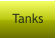 Tanks