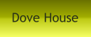 Dove House