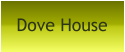 Dove House
