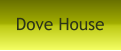Dove House