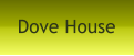 Dove House