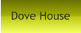 Dove House